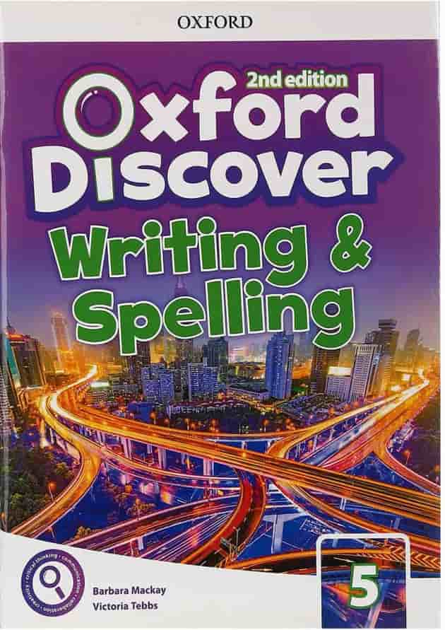 Oxford Discover 5 Writing and Spelling Second Edition Oxford Discover 5 Writing and Spelling Second Edition
